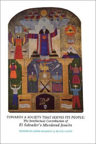 Cover image for Towards a Society That Serves Its People: The Intellectual Contribution of El Salvador's Murdered Jesuits