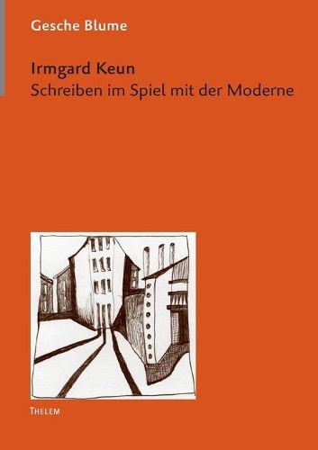 Irmgard Keun: Schreiben im Spiel mit der Moderne