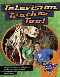 Cover image for Television Teaches Too!