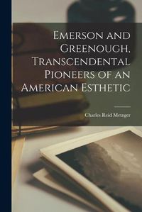 Cover image for Emerson and Greenough, Transcendental Pioneers of an American Esthetic