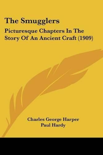 The Smugglers: Picturesque Chapters in the Story of an Ancient Craft (1909)