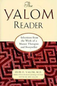 Cover image for The Yalom Reader: Selections From The Work Of A Master Therapist And Storyteller