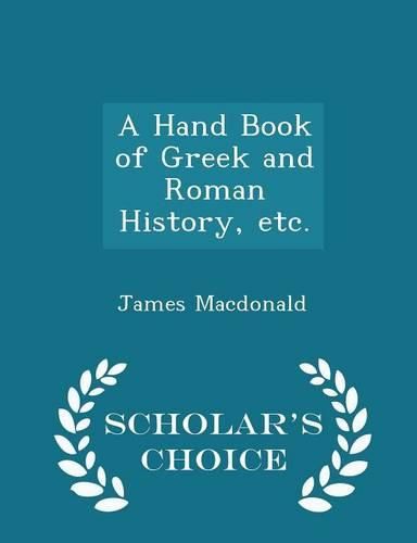 Cover image for A Hand Book of Greek and Roman History, Etc. - Scholar's Choice Edition