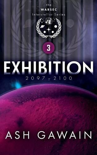 Exhibition (2097-2100): The Warsec Interstellar Series Book 3