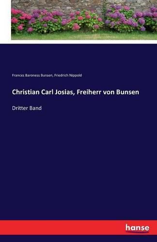 Christian Carl Josias, Freiherr von Bunsen: Dritter Band