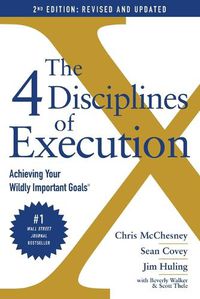 Cover image for The 4 Disciplines of Execution: Achieving Your Wildly Important Goals