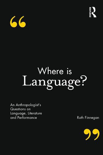 Cover image for Where is Language?: An Anthropologist's Questions on Language, Literature and Performance