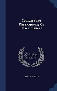 Cover image for Comparative Physiognomy or Resemblances