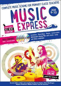 Cover image for Music Express: Age 9-10 (Book + 3CDs + DVD-ROM): Complete Music Scheme for Primary Class Teachers