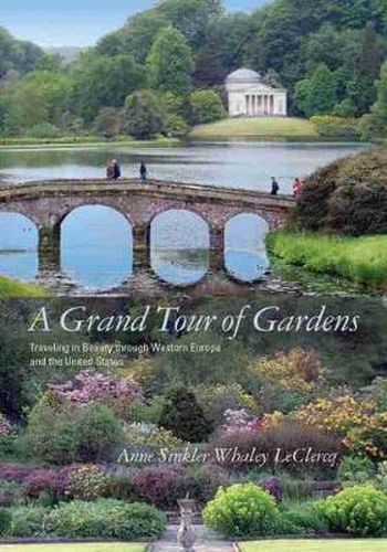 Cover image for A Grand Tour of Gardens: Traveling in Beauty through Western Europe and the United States