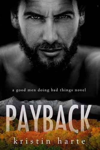 Cover image for Payback: A Good Men Doing Bad Things Novel