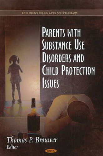 Cover image for Parents with Substance Use Disorders & Child Protection Issues