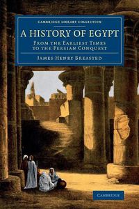 Cover image for A History of Egypt: From the Earliest Times to the Persian Conquest