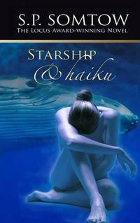 Cover image for Starship & Haiku: The Award-winning Post-Apocalypse Science Fiction Classic