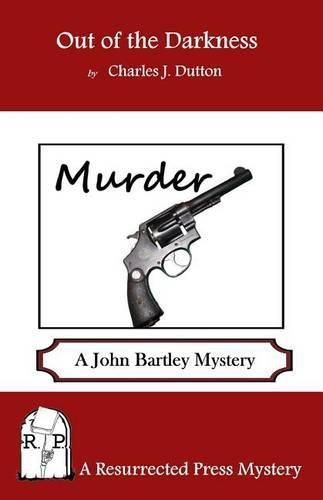 Out of the Darkness: A John Bartley Mystery