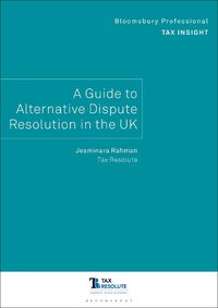 Cover image for Bloomsbury Professional Tax Insight: A Guide to Alternative Dispute Resolution in the UK