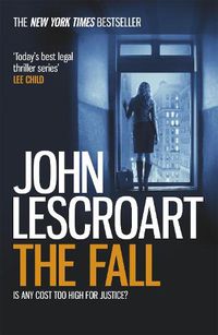 Cover image for The Fall (Dismas Hardy series, book 16): A complex and gripping legal thriller