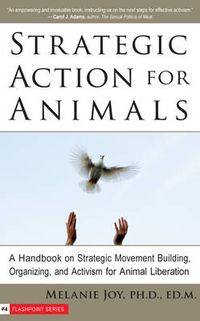 Cover image for Strategic Action for Animals: A Handbook on Strategic Movement Building, Organizing, and Activism for Animal Liberation