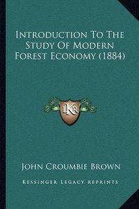 Cover image for Introduction to the Study of Modern Forest Economy (1884)