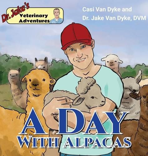 Cover image for Dr. Jake's Veterinary Adventures: A Day with Alpacas