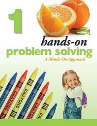 Cover image for Hands-On Problem Solving, Grade 1: A Minds-On Approach