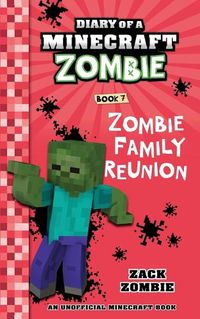 Cover image for Diary of a Minecraft Zombie Book 7: Zombie Family Reunion