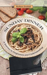 Cover image for Sunday Dinner: A Journey to Forgiveness and Understanding