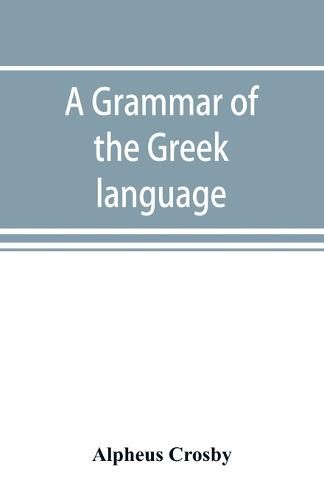 Cover image for A grammar of the Greek language