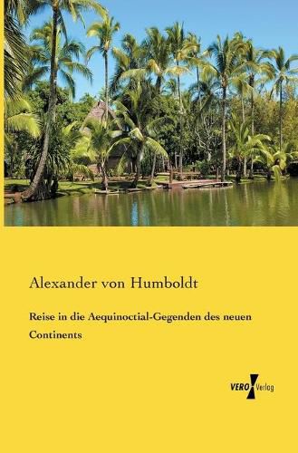 Cover image for Reise in die Aequinoctial-Gegenden des neuen Continents