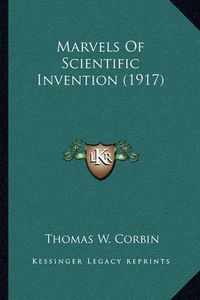 Cover image for Marvels of Scientific Invention (1917)