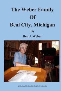 Cover image for The Weber Family of Beal City, Michigan