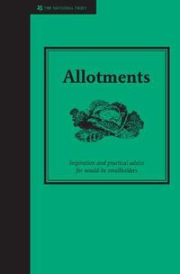 Cover image for Allotments: A Practical Guide to Growing Your Own Fruit and Vegetables