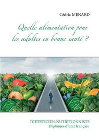 Cover image for Quelle alimentation pour l'adulte en bonne sante ?