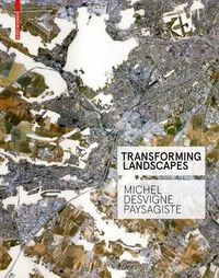 Cover image for Transforming Landscapes: Michel Desvigne Paysagiste