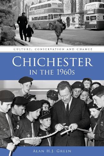 Cover image for Chichester in the 1960s: Culture, Conservation and Change