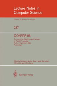 Cover image for CONPAR '86: Conference on Algorithms and Hardware for Parallel Processing, Aachen, September 17 - 19, 1986, Proceedings