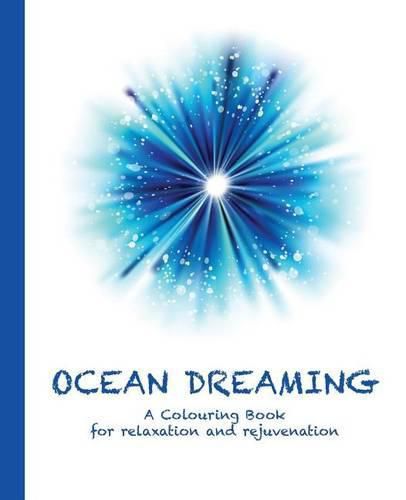 Cover image for Ocean Dreaming: A Colouring Book for relaxation and rejuvenation