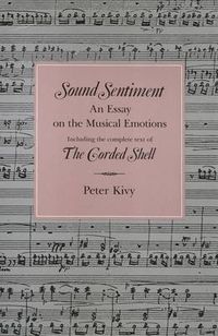 Cover image for Sound Sentiment: An Essay on the Musical Emotions