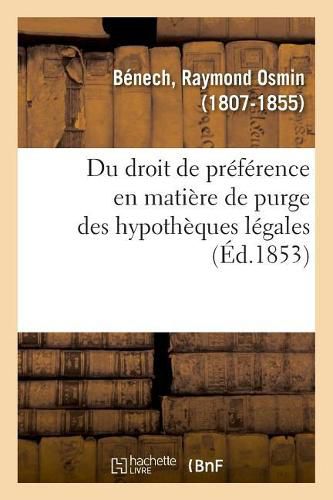 Du Droit de Preference En Matiere de Purge Des Hypotheques Legales Dispensees d'Inscription