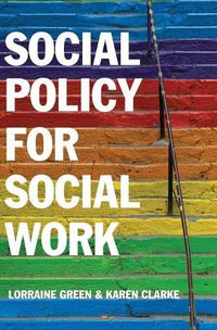 Cover image for Social Policy for Social Work: Placing Social Work in its Wider Context