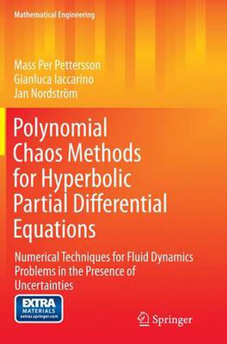 Cover image for Polynomial Chaos Methods for Hyperbolic Partial Differential Equations: Numerical Techniques for Fluid Dynamics Problems in the Presence of Uncertainties