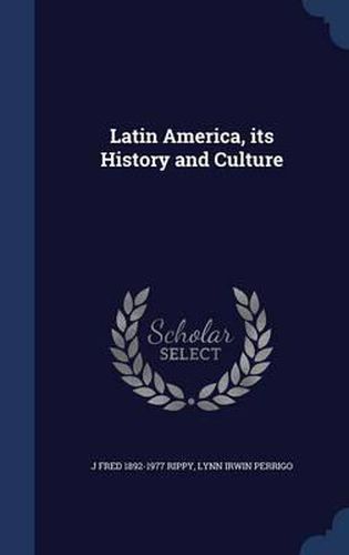 Cover image for Latin America, Its History and Culture