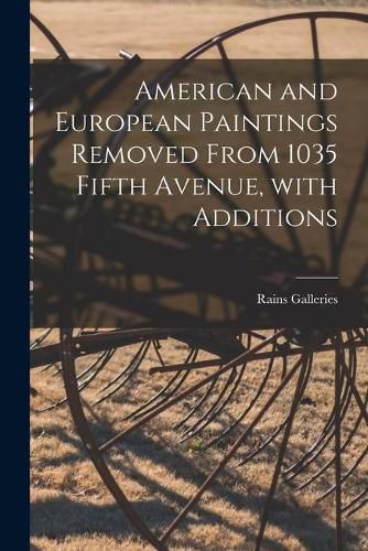 Cover image for American and European Paintings Removed From 1035 Fifth Avenue, With Additions