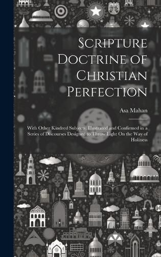 Cover image for Scripture Doctrine of Christian Perfection