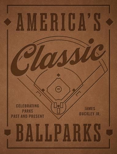 Cover image for America's Classic Ballparks - Revised Edition