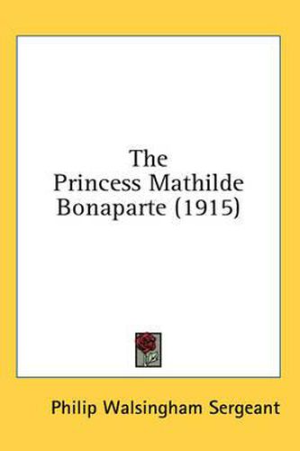 Cover image for The Princess Mathilde Bonaparte (1915)