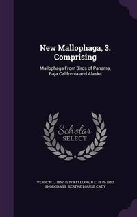 Cover image for New Mallophaga, 3. Comprising: Mallophaga from Birds of Panama, Baja California and Alaska