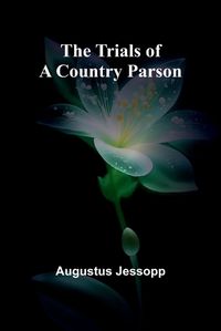 Cover image for The Trials of a Country Parson