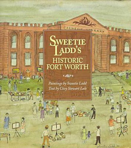 Cover image for Sweetie Ladd's Historic Fort Worth