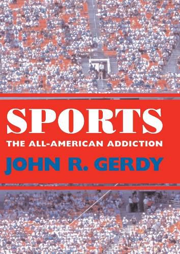 Cover image for Sports: The All-American Addiction